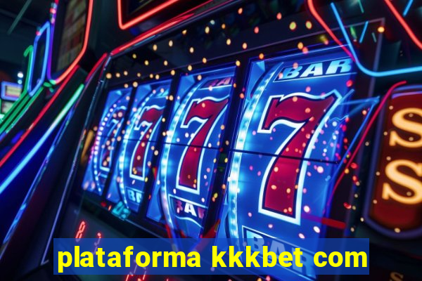 plataforma kkkbet com